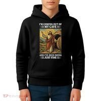 Jesus Coming Out Of My Cave And Ive Been Doing Just Fine Kids Hoodie thumb 4