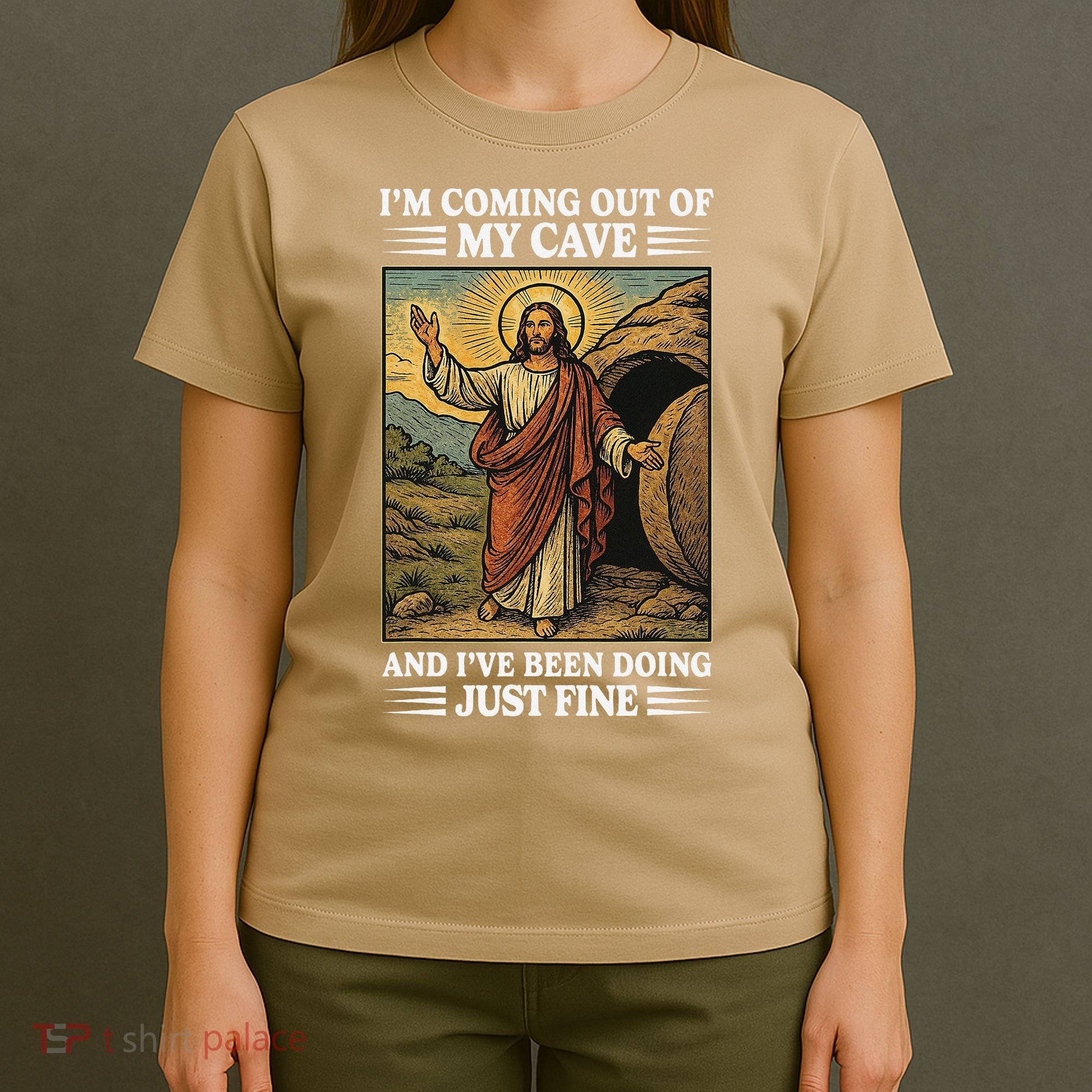 Jesus Coming Out Of My Cave And Ive Been Doing Just Fine T-Shirt