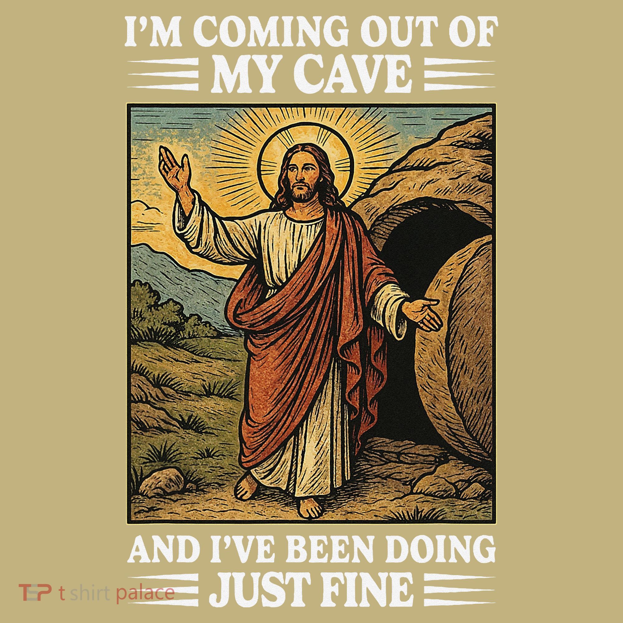 Jesus Coming Out Of My Cave And Ive Been Doing Just Fine Mousepad