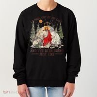 Jesus Coming Out Of My Cave And Ive Been Doing Just Fine Women's Sweatshirt thumb 0