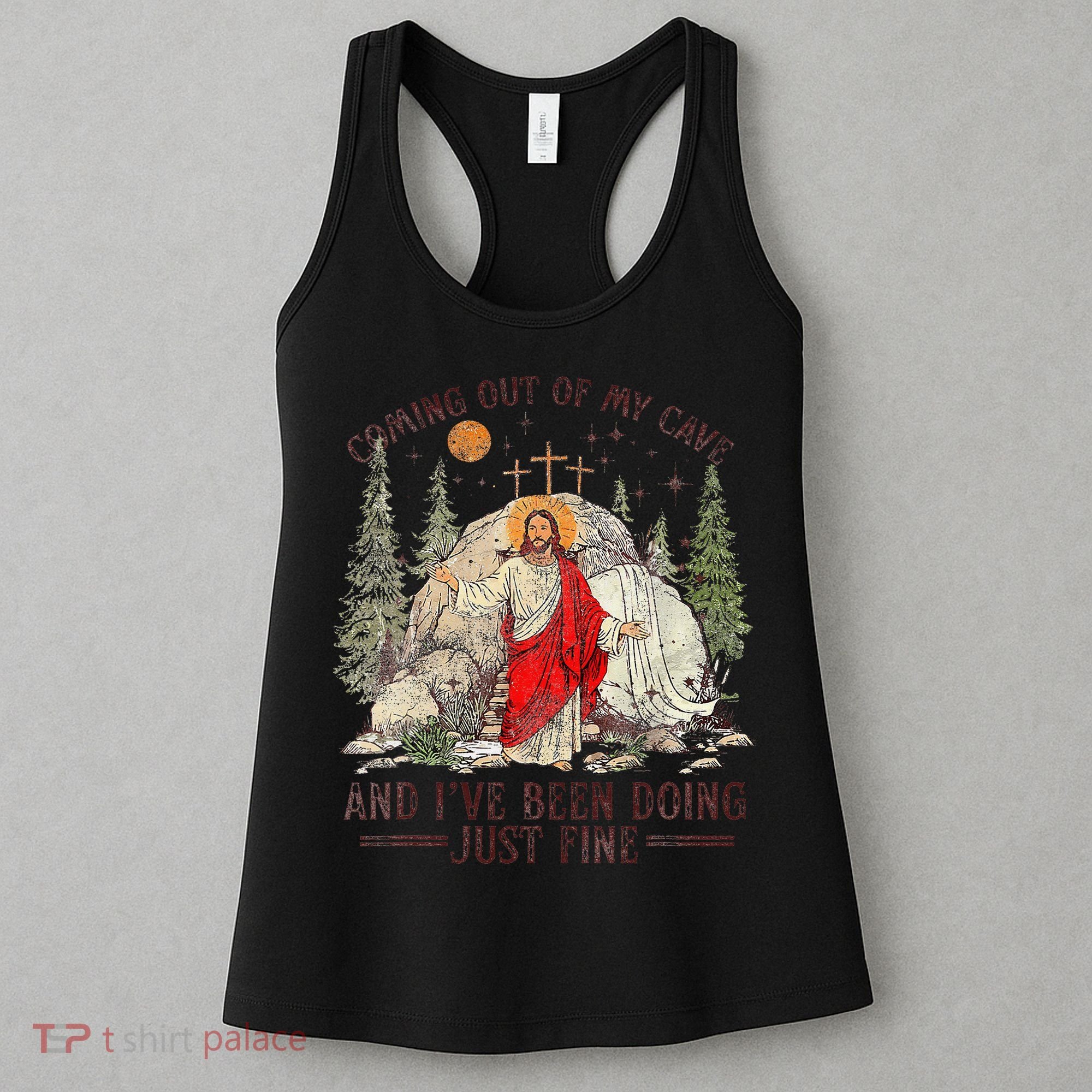 Jesus Coming Out Of My Cave And Ive Been Doing Just Fine Women's Tank Top