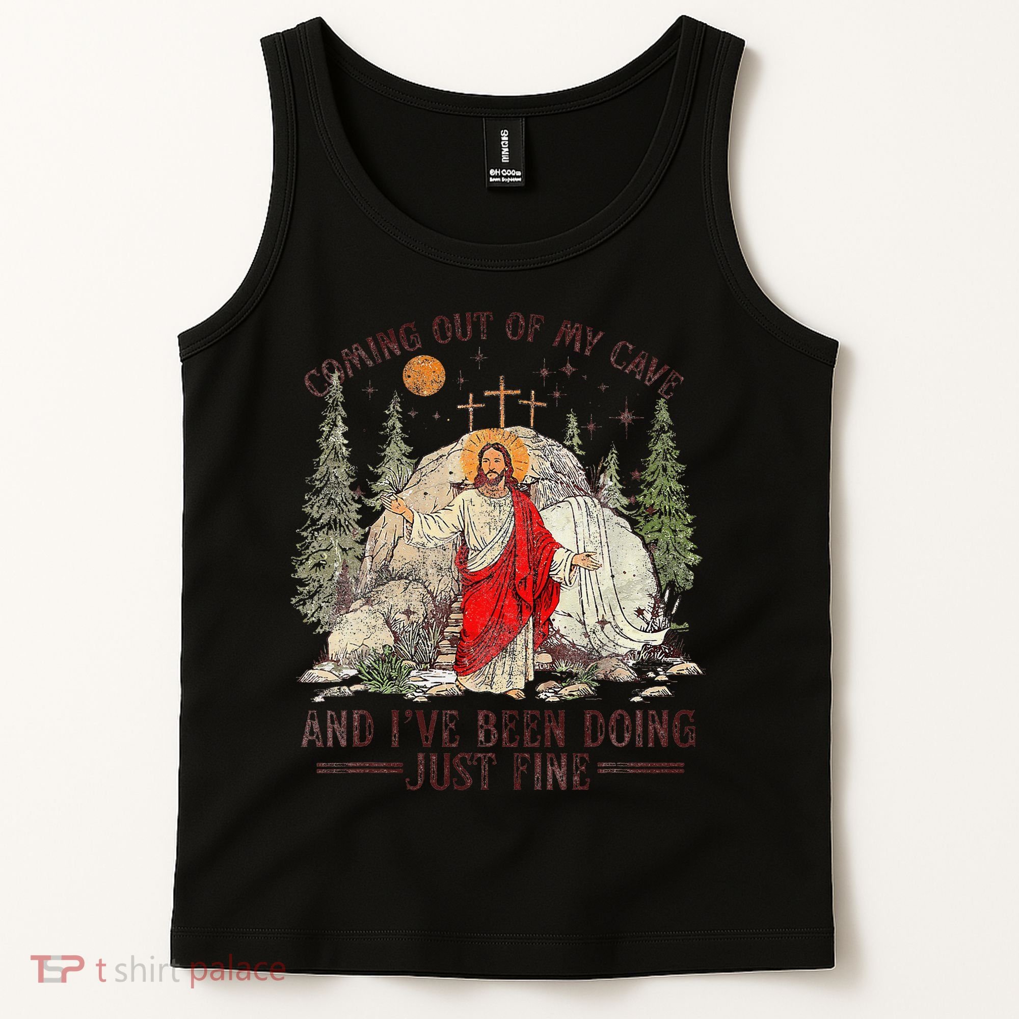 Jesus Coming Out Of My Cave And Ive Been Doing Just Fine Tank Top