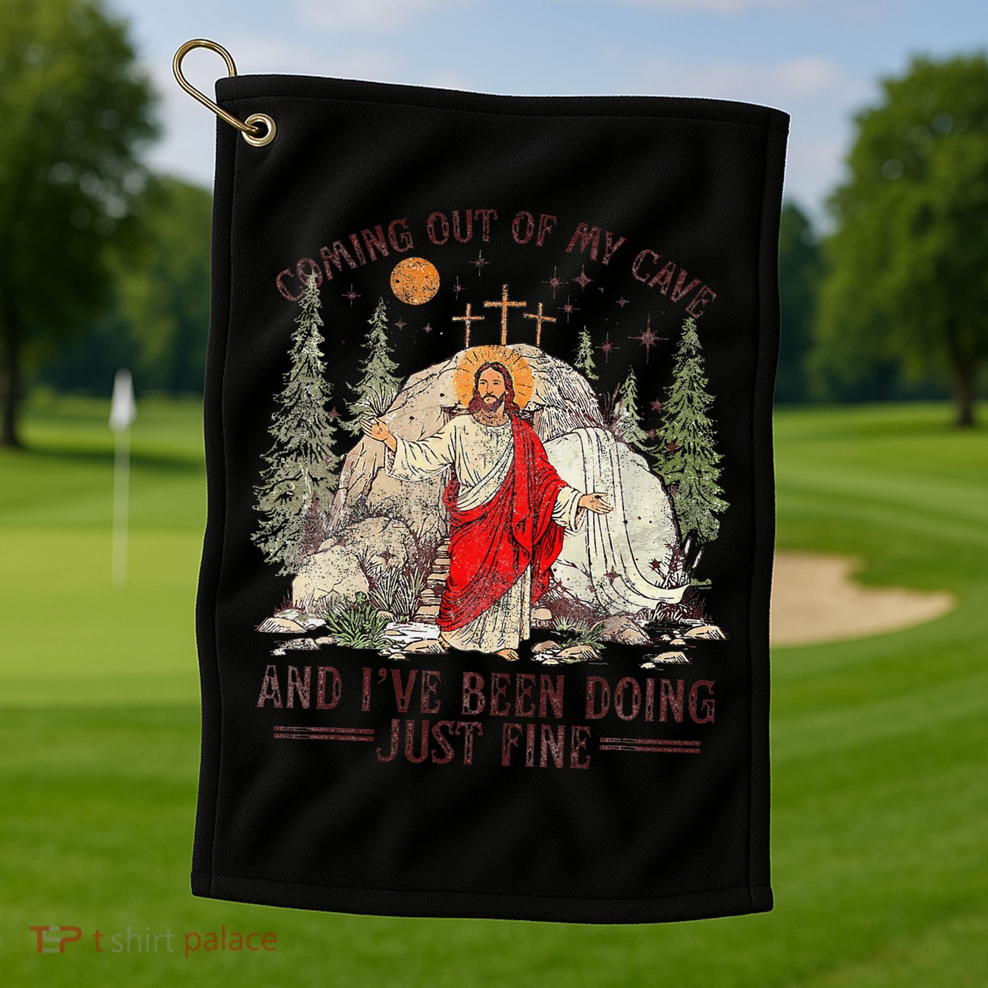 Jesus Coming Out Of My Cave And Ive Been Doing Just Fine Golf Towel
