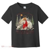 Jesus Coming Out Of My Cave And Ive Been Doing Just Fine Toddler T-Shirt thumb 0