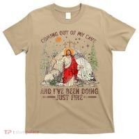 Jesus Coming Out Of My Cave And Ive Been Doing Just Fine T-Shirt thumb 0