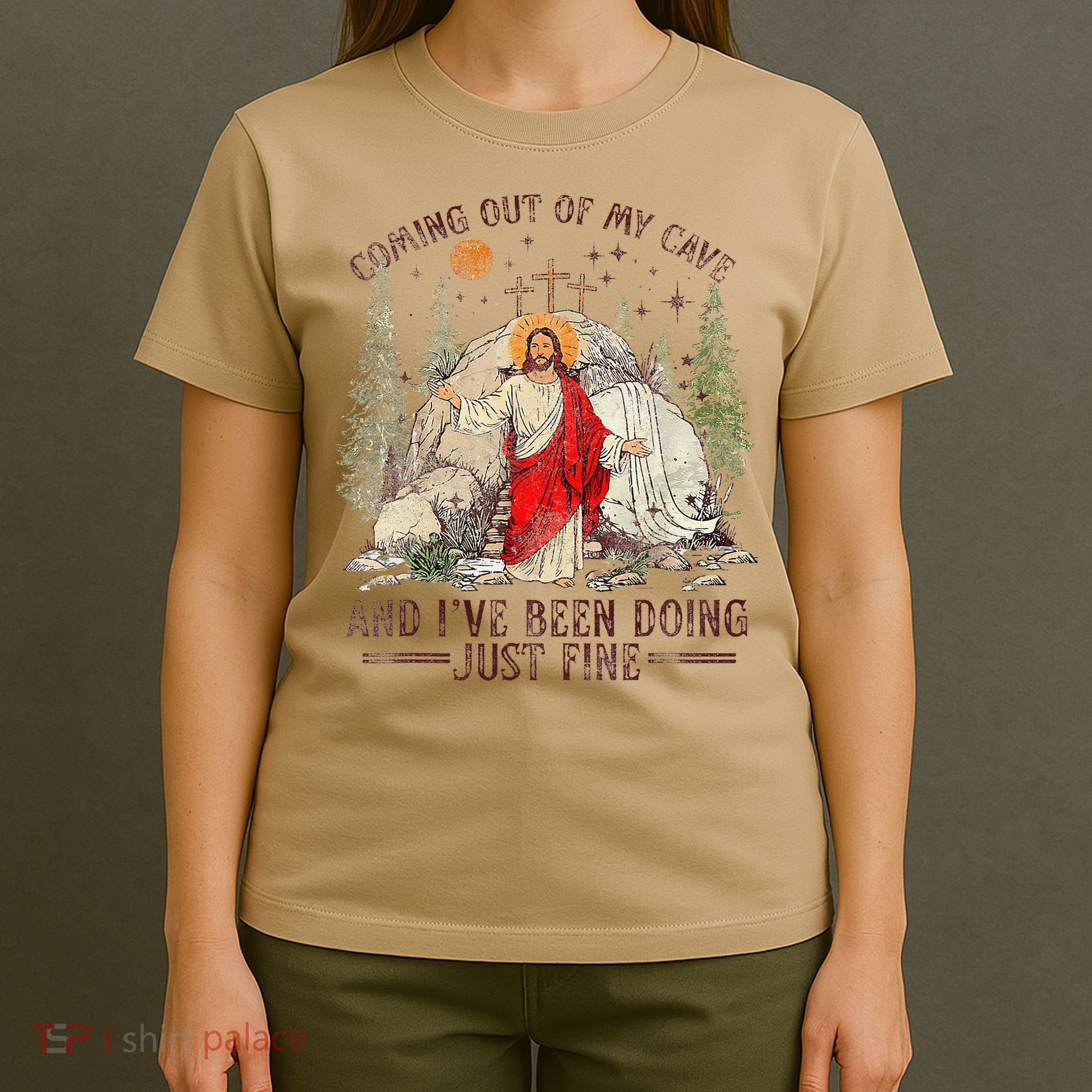 Jesus Coming Out Of My Cave And Ive Been Doing Just Fine T-Shirt
