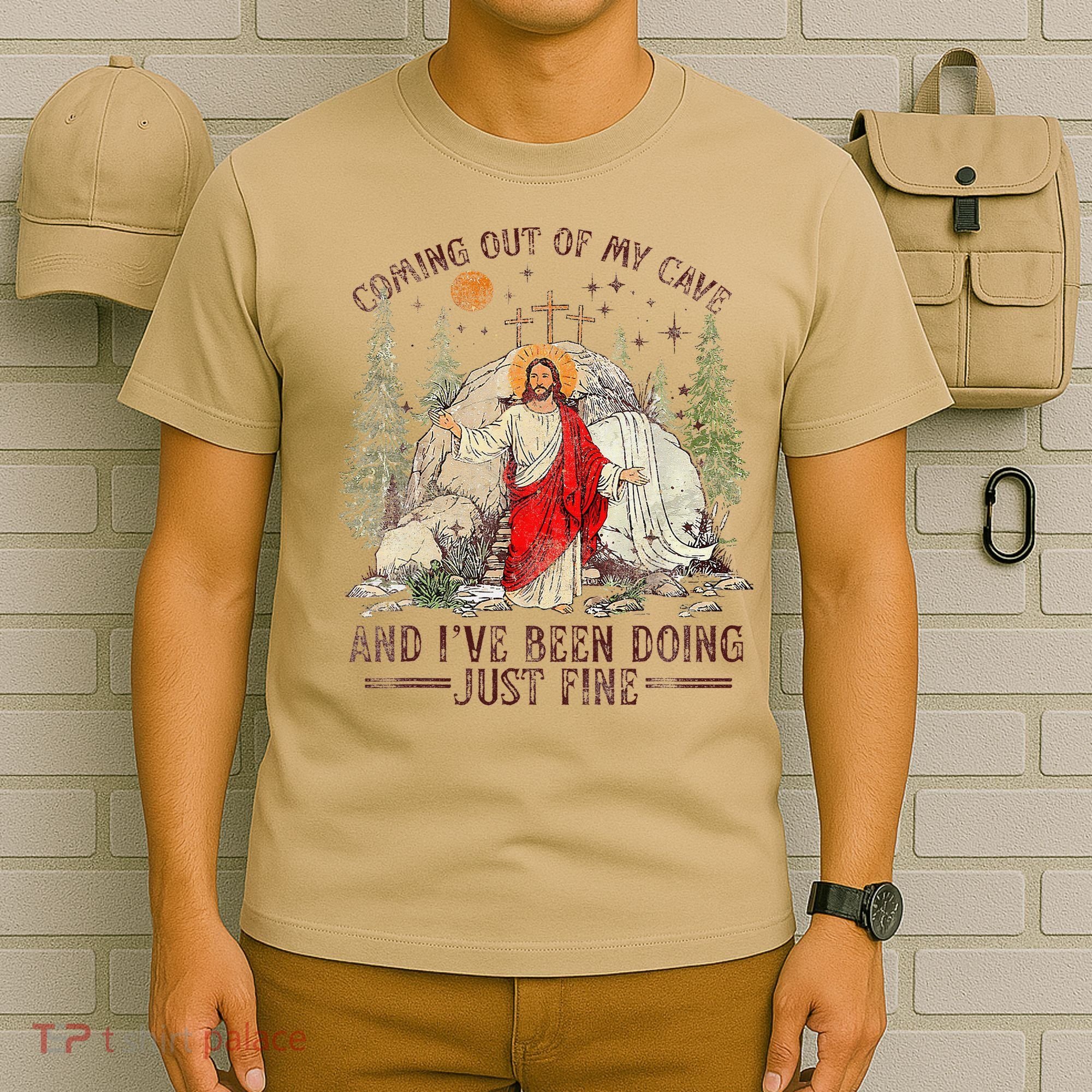 Jesus Coming Out Of My Cave And Ive Been Doing Just Fine T-Shirt
