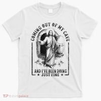 Jesus Coming Out Of My Cave And I've Been Doing Just Fine T-Shirt thumb 0