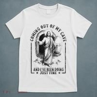 Jesus Coming Out Of My Cave And I've Been Doing Just Fine T-Shirt thumb 5