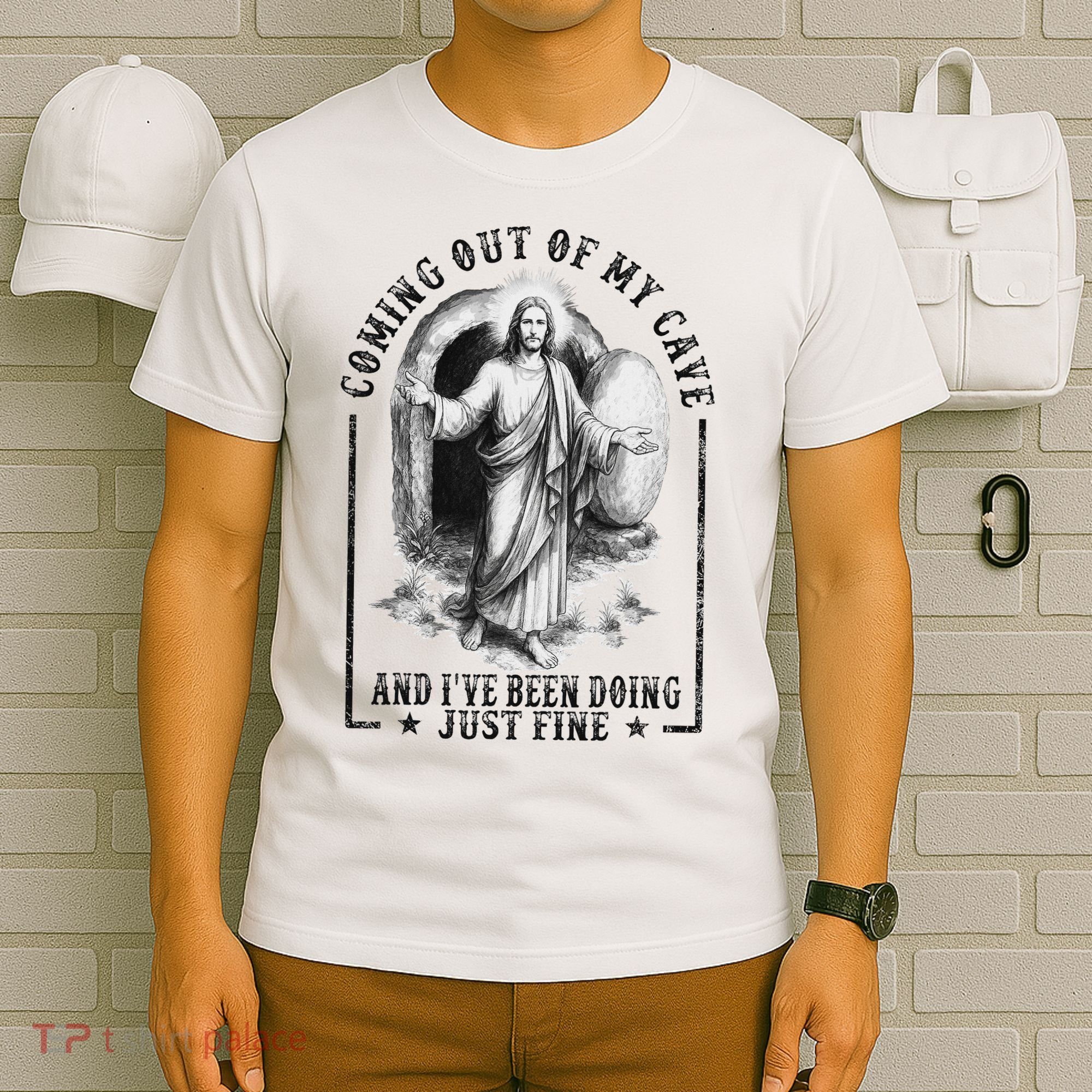 Jesus Coming Out Of My Cave And I've Been Doing Just Fine T-Shirt