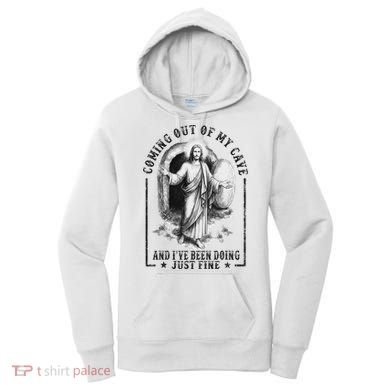 Jesus Coming Out Of My Cave And I've Been Doing Just Fine Women's Hoodie