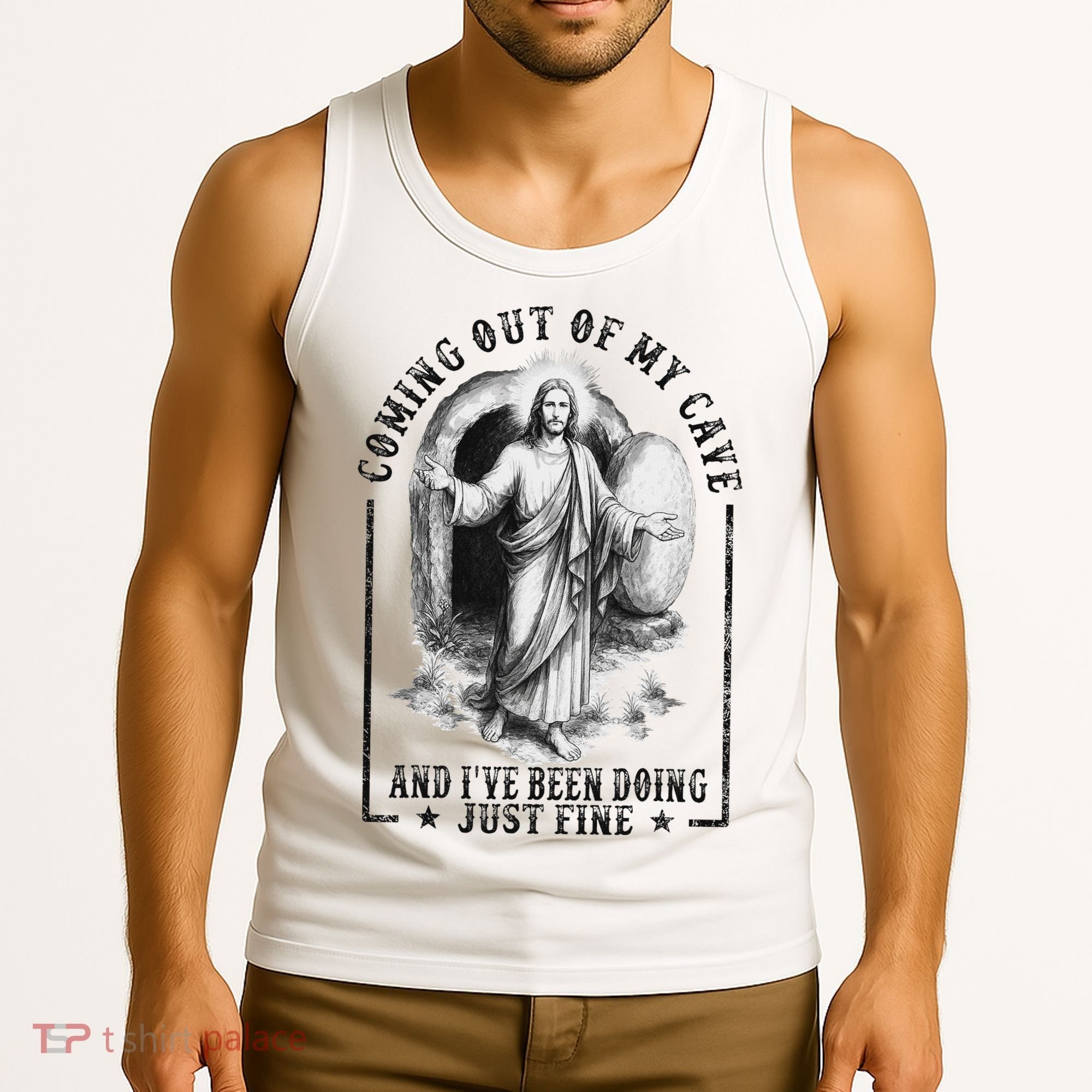 Jesus Coming Out Of My Cave And I've Been Doing Just Fine Tank Top