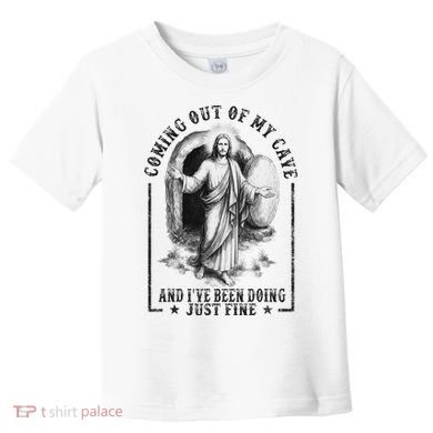Jesus Coming Out Of My Cave And I've Been Doing Just Fine Toddler T-Shirt