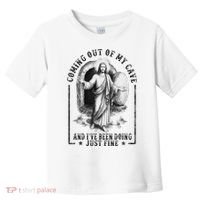 Jesus Coming Out Of My Cave And I've Been Doing Just Fine Toddler T-Shirt thumb 0