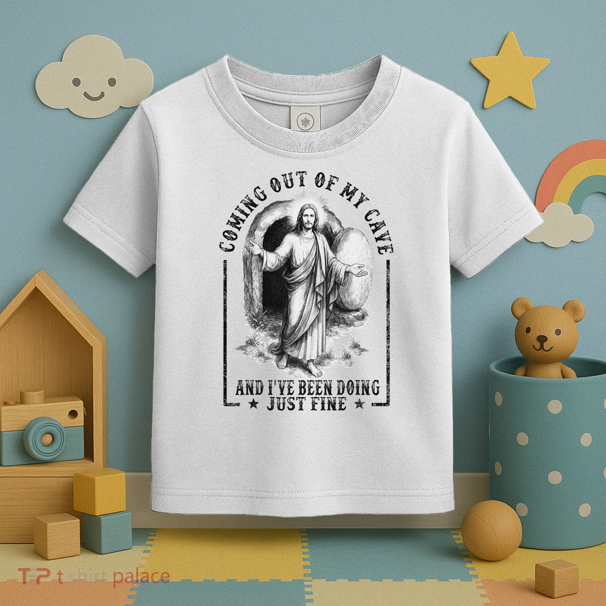 Jesus Coming Out Of My Cave And I've Been Doing Just Fine Toddler T-Shirt
