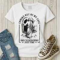 Jesus Coming Out Of My Cave And I've Been Doing Just Fine Women's T-Shirt thumb 3