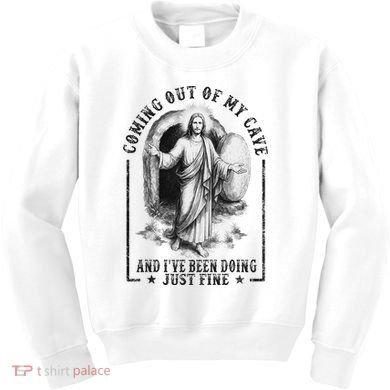 Jesus Coming Out Of My Cave And I've Been Doing Just Fine Kids Sweatshirt