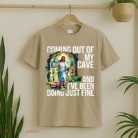 Jesus Coming Out Of My Cave And Ive Been Doing Just Fine T-Shirt thumb 2