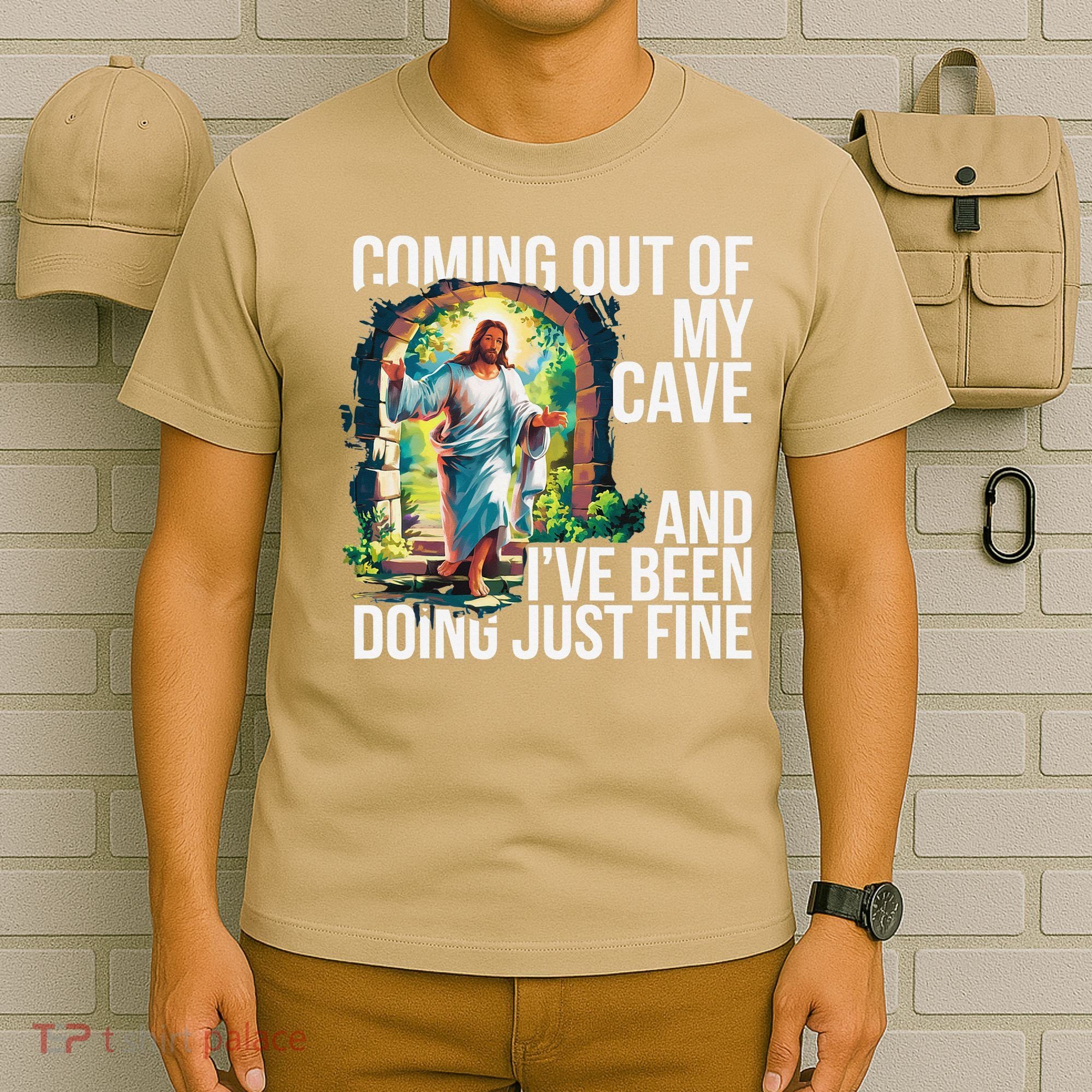 Jesus Coming Out Of My Cave And Ive Been Doing Just Fine T-Shirt