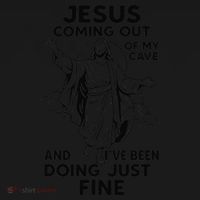 Jesus Coming Out Of My Cave And Ive Been Doing Just Fine Ornament thumb 1