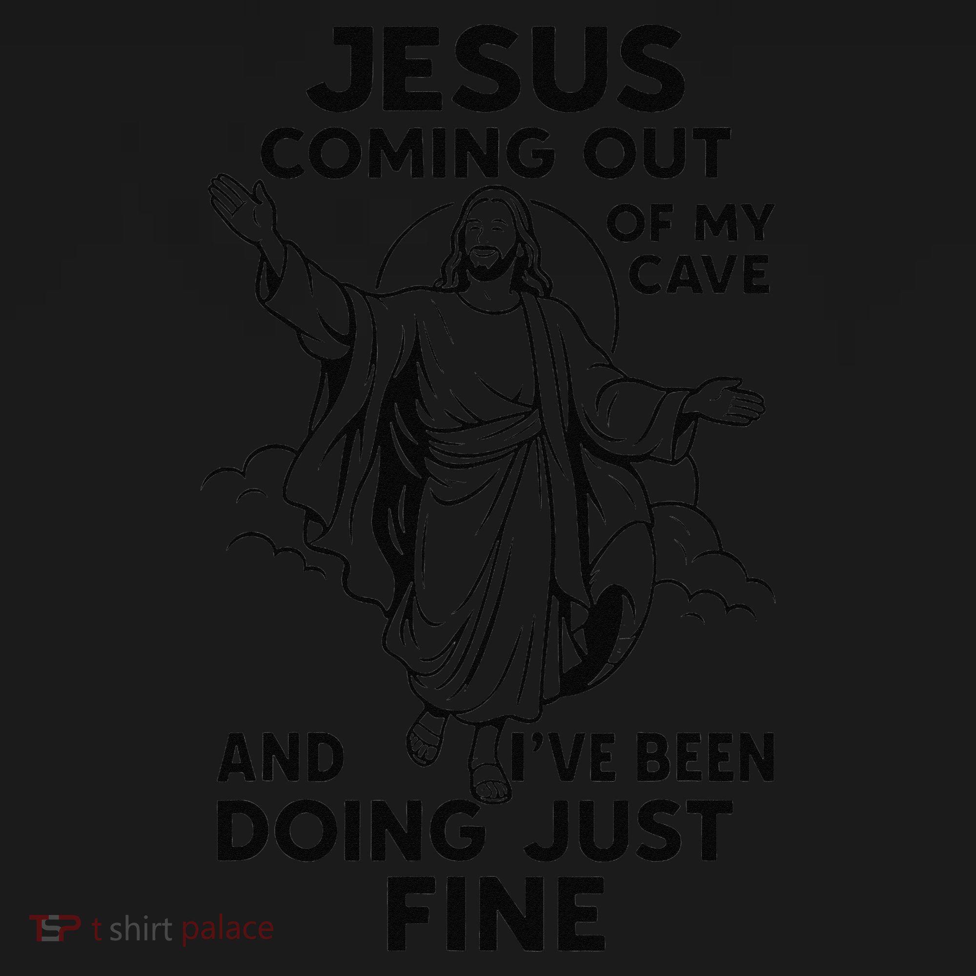 Jesus Coming Out Of My Cave And Ive Been Doing Just Fine Baby Bodysuit