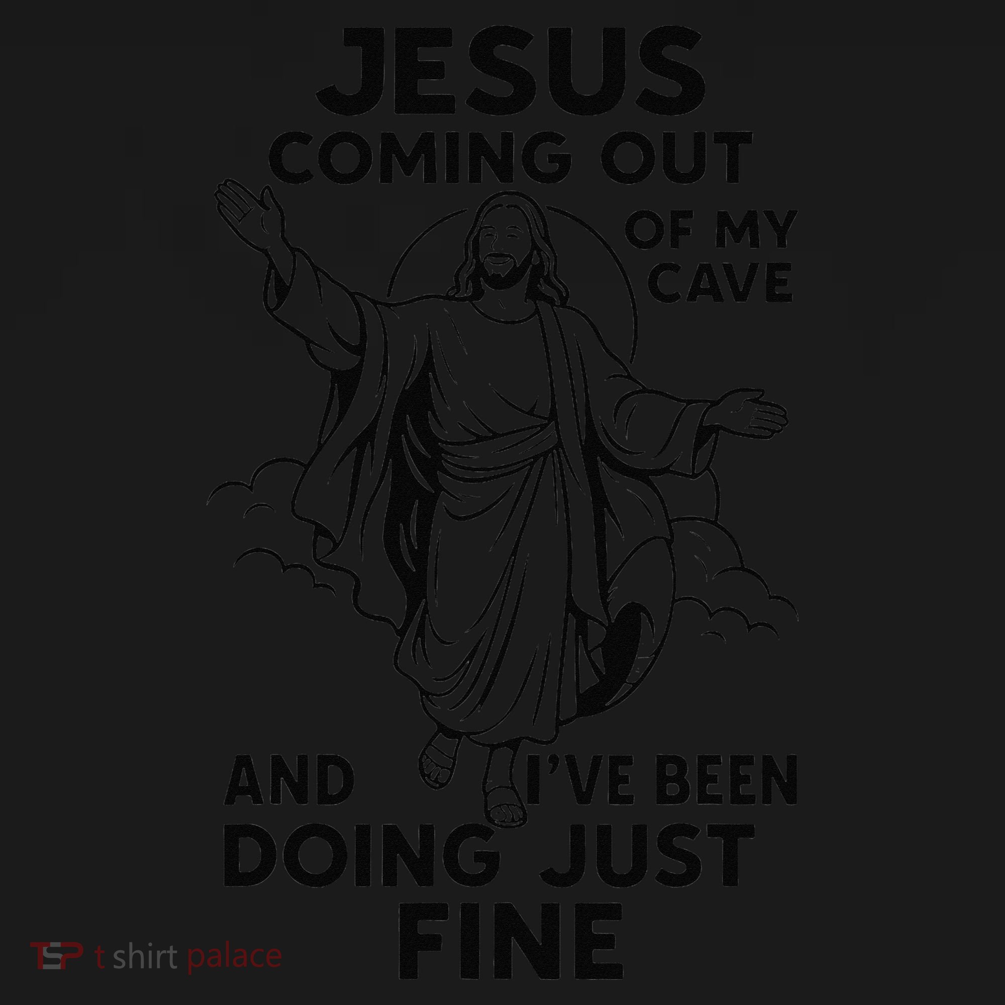 Jesus Coming Out Of My Cave And Ive Been Doing Just Fine Kids Long Sleeve Shirt