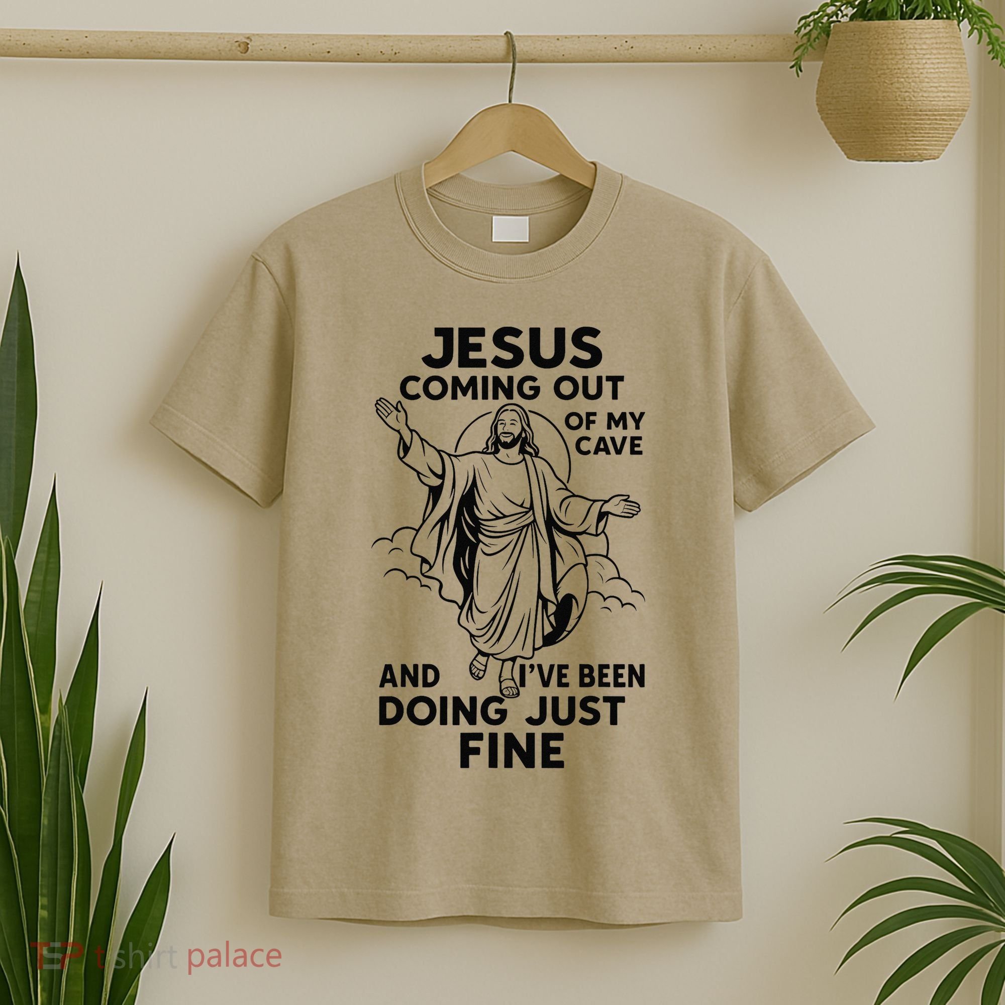 Jesus Coming Out Of My Cave And Ive Been Doing Just Fine T-Shirt