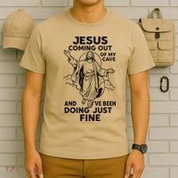 Jesus Coming Out Of My Cave And Ive Been Doing Just Fine T-Shirt thumb 6