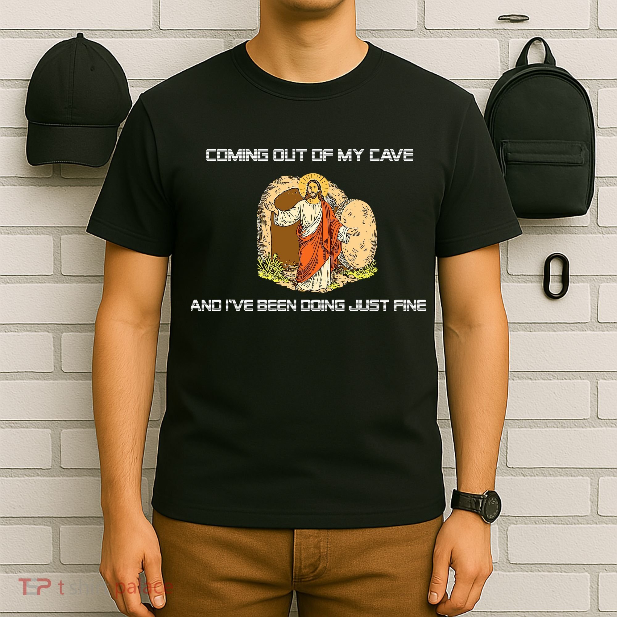 Jesus Coming Out Of My Cave And I've Been Doing Just Fine T-Shirt