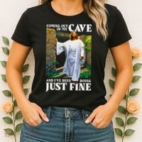 Jesus Coming Out Of My Cave And I've Been Doing Just Fine Women's T-Shirt thumb 2