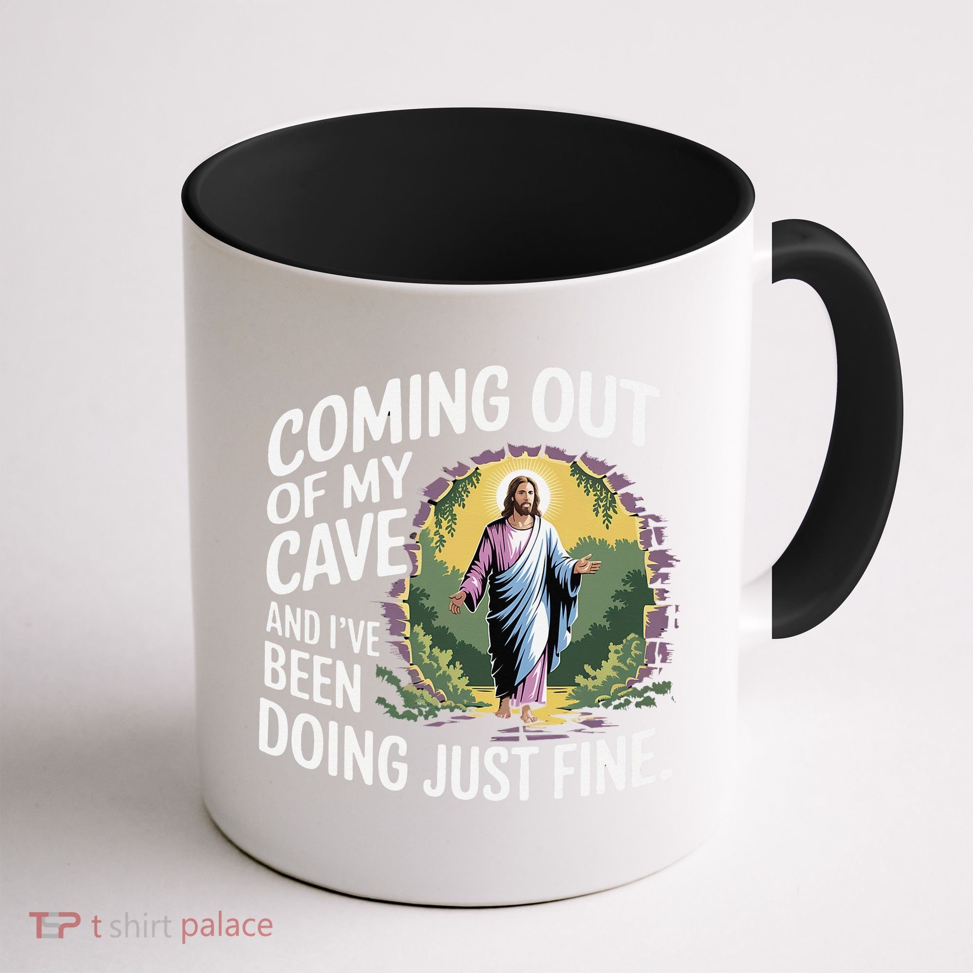 Jesus Coming Out Of My Cave And Ive Been Doing Just Fine Coffee Mug