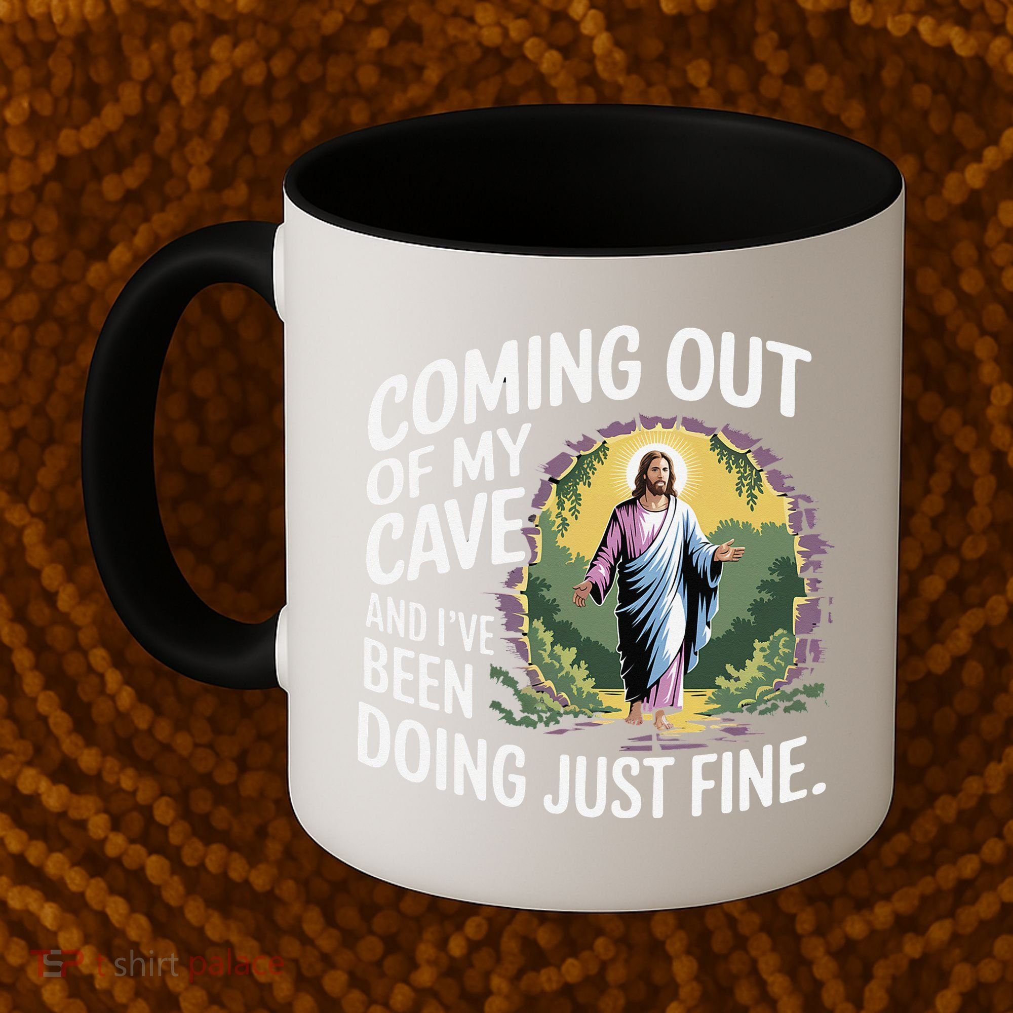Jesus Coming Out Of My Cave And Ive Been Doing Just Fine Coffee Mug