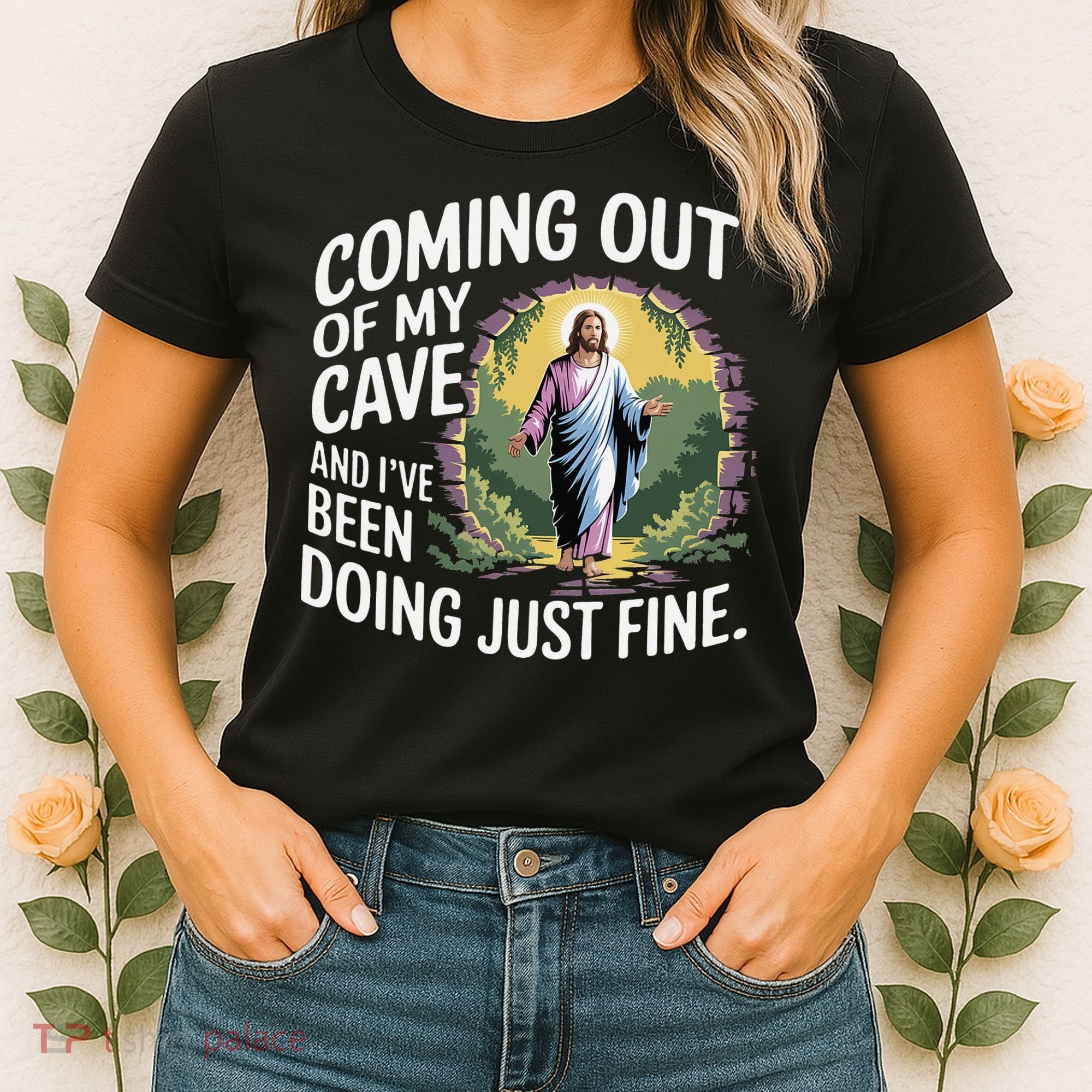 Jesus Coming Out Of My Cave And Ive Been Doing Just Fine Women's T-Shirt