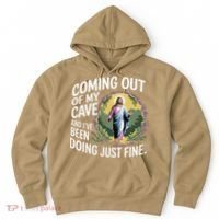 Jesus Coming Out Of My Cave And Ive Been Doing Just Fine Hoodie thumb 0