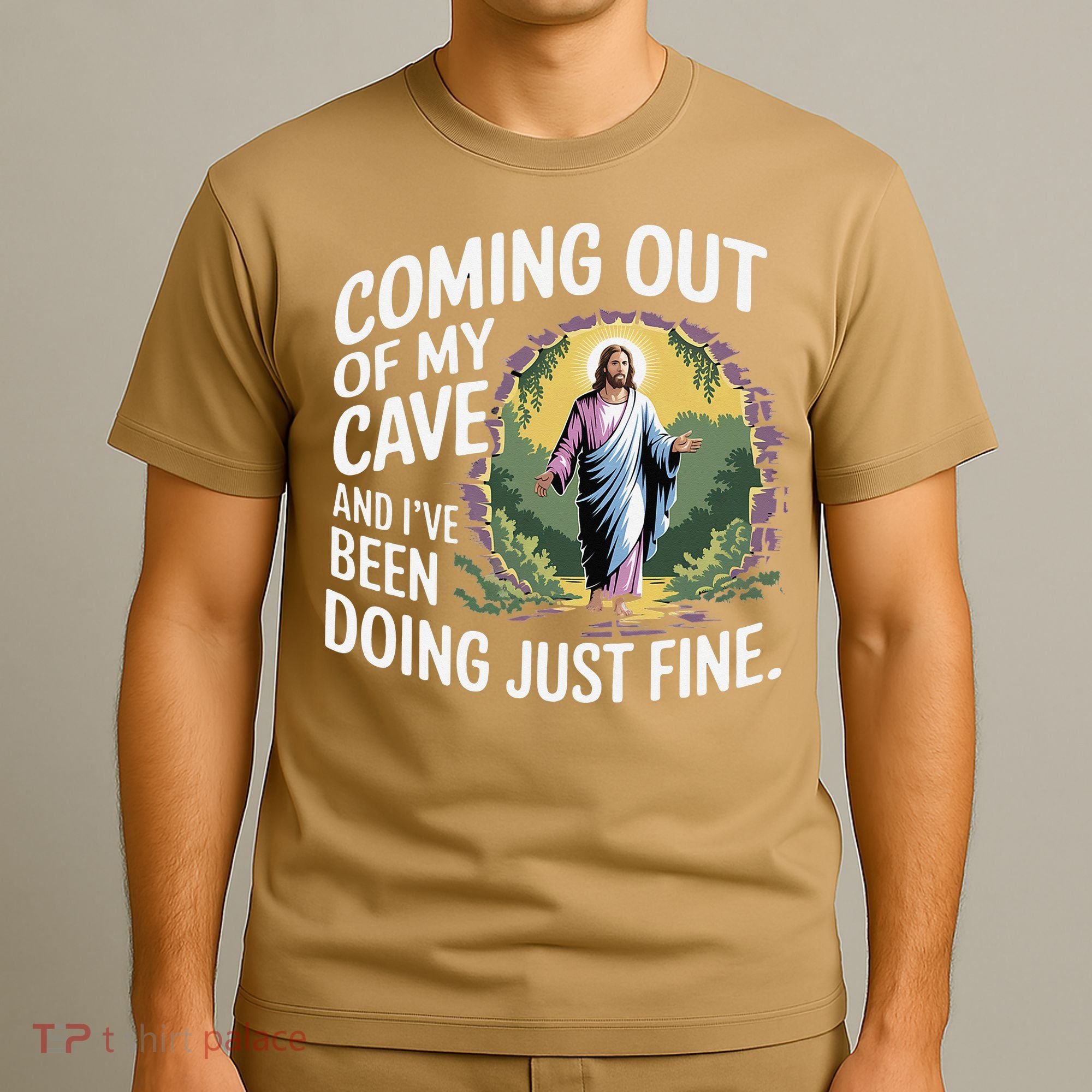 Jesus Coming Out Of My Cave And Ive Been Doing Just Fine T-Shirt