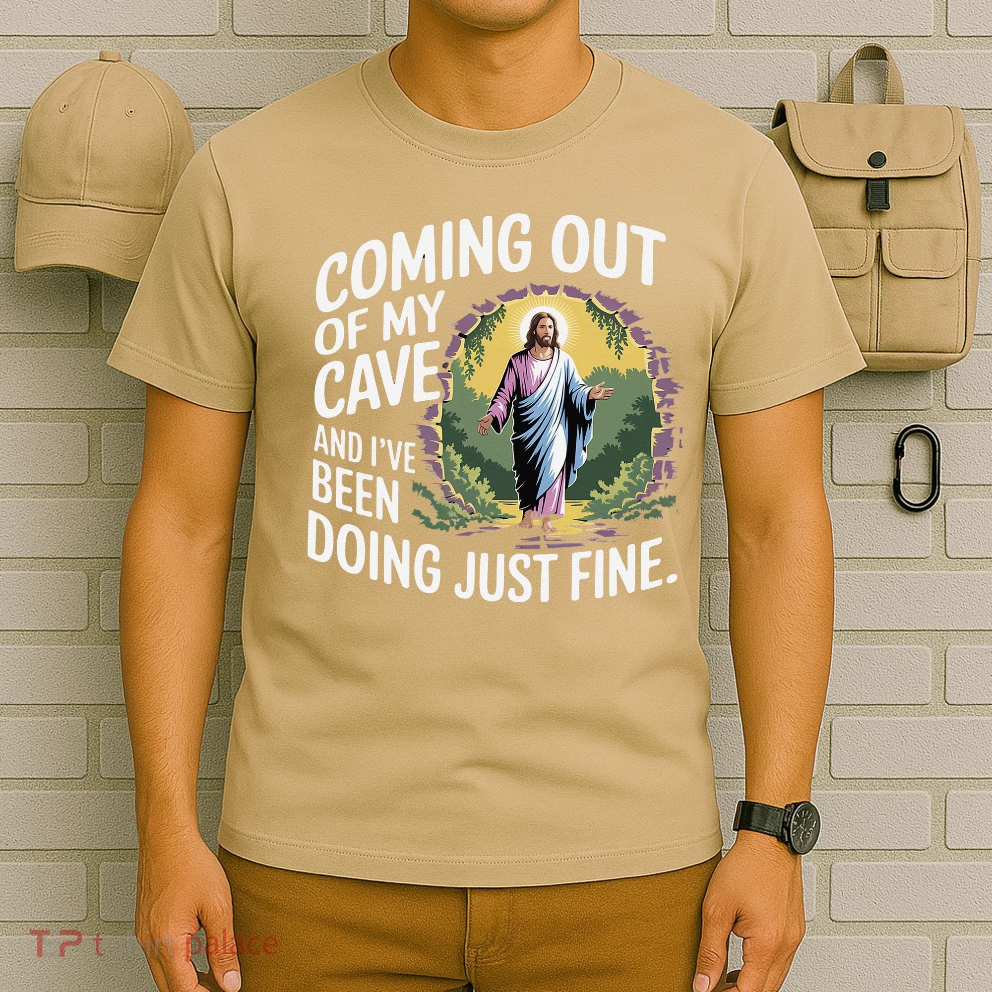 Jesus Coming Out Of My Cave And Ive Been Doing Just Fine T-Shirt