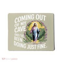 Jesus Coming Out Of My Cave And Ive Been Doing Just Fine Mousepad thumb 0