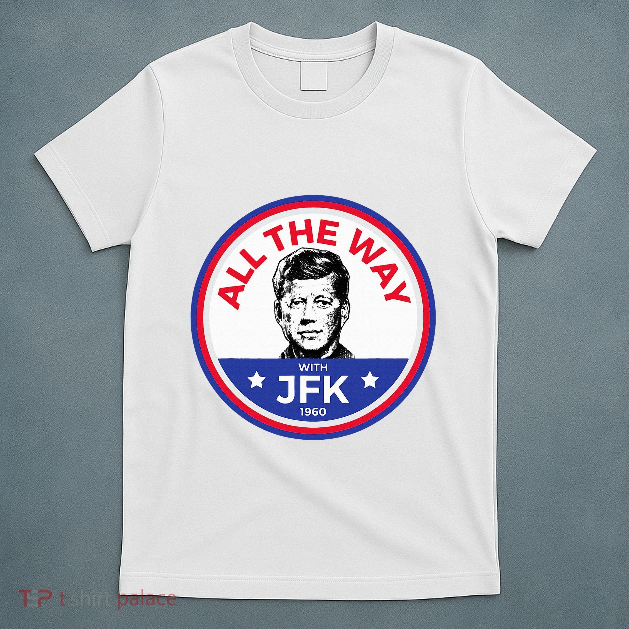 Jfk Campaign President John F Kennedy T-Shirt
