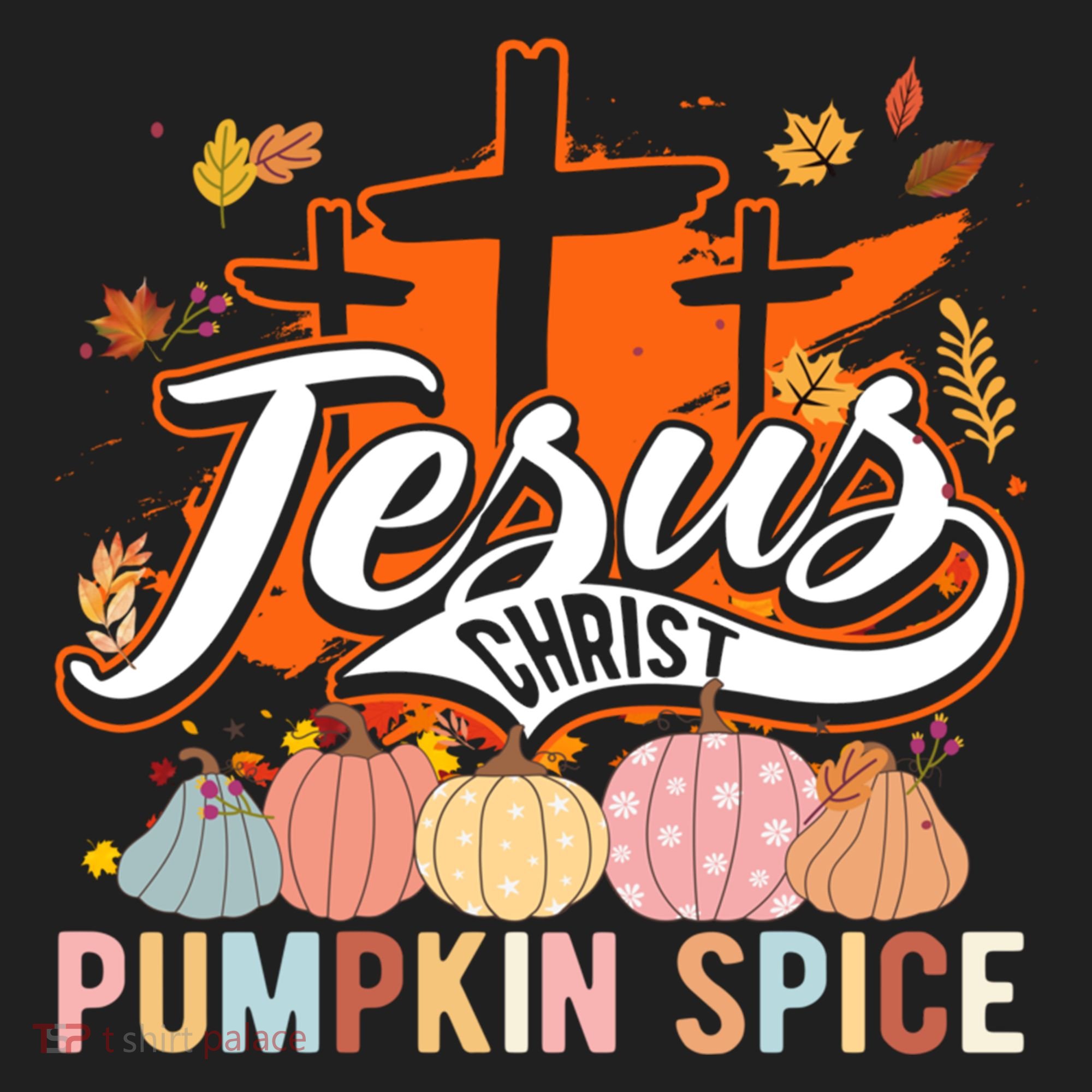 Jesus Christ Pumpkin Spice Thanksgiving Fall Christian Funny Gift Women's Sweatshirt