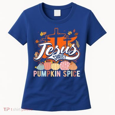 Jesus Christ Pumpkin Spice Thanksgiving Fall Christian Funny Gift Women's T-Shirt