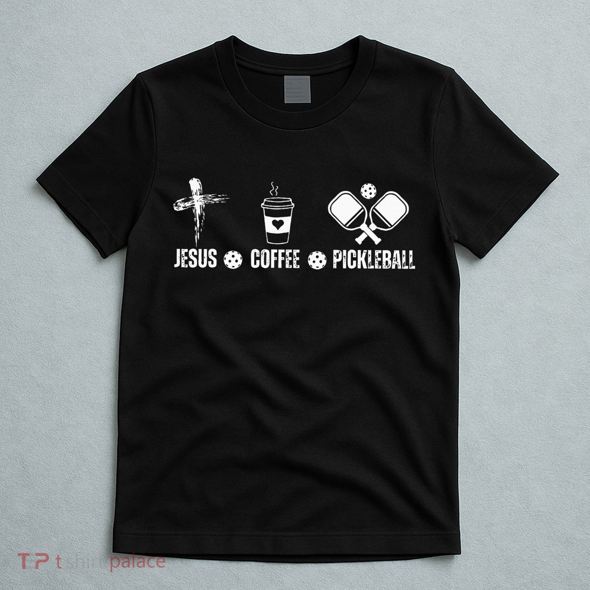 Jesus Coffee Pickleball Funny Christian Pickleball Lovers T-Shirt