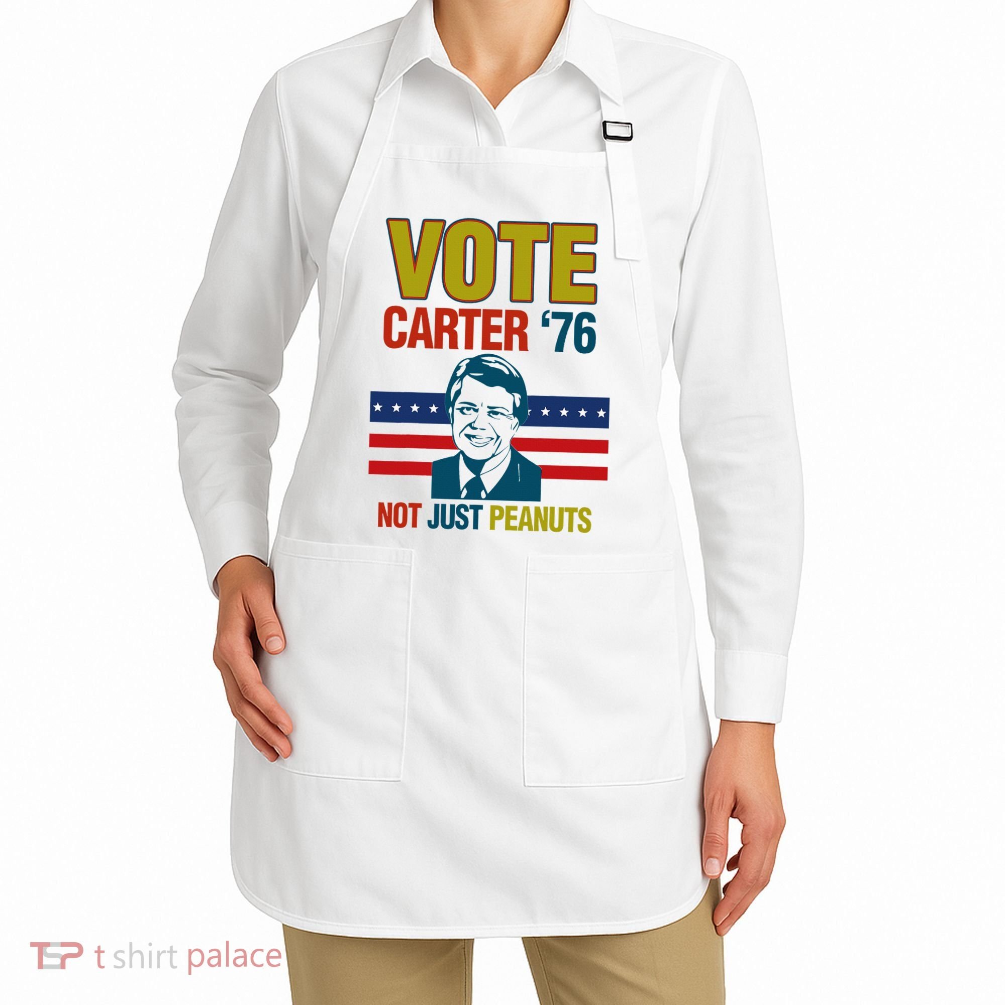 Jimmy Carter Quote Slogan Nuts 1976 President Apron