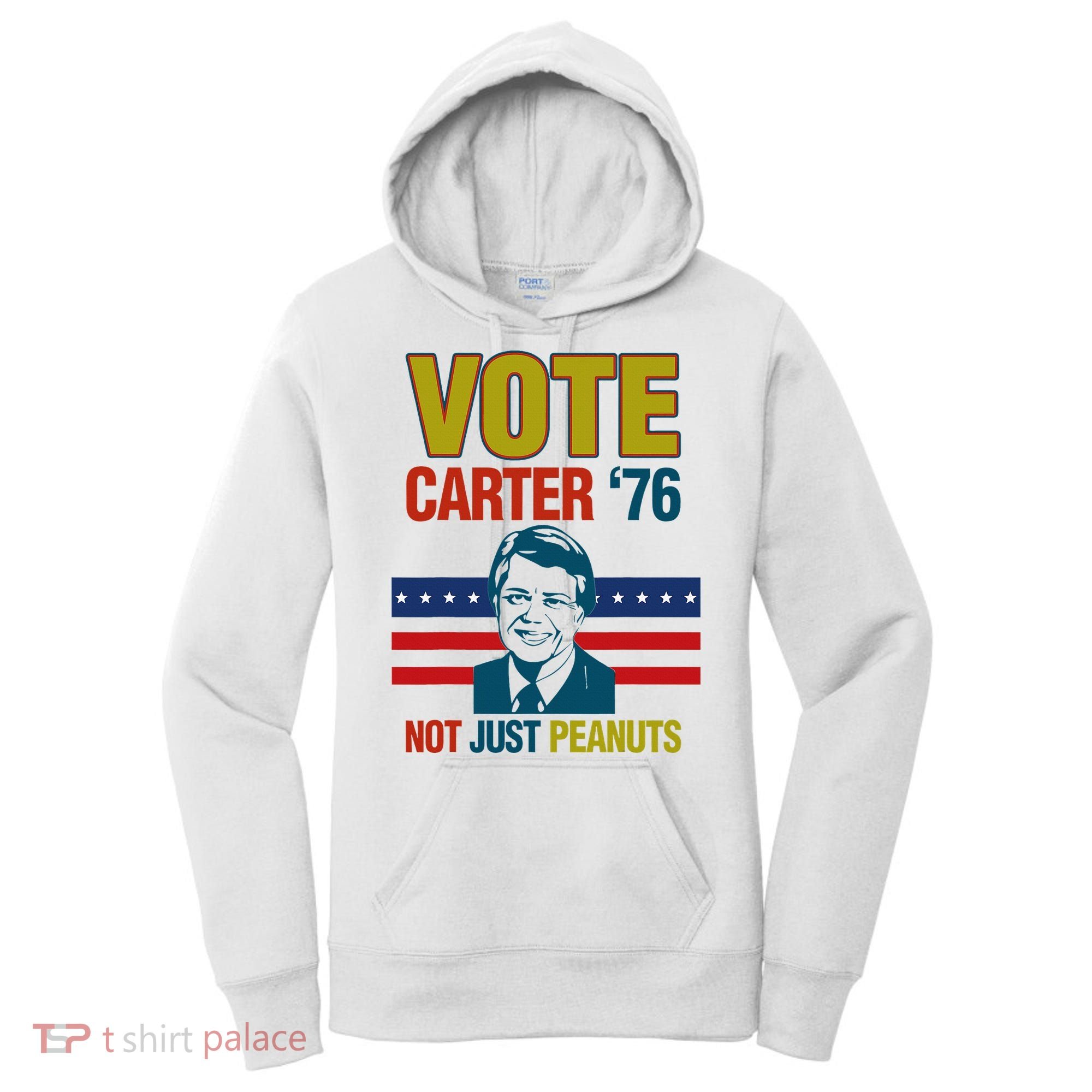 Jimmy Carter Quote Slogan Nuts 1976 President Women's Hoodie