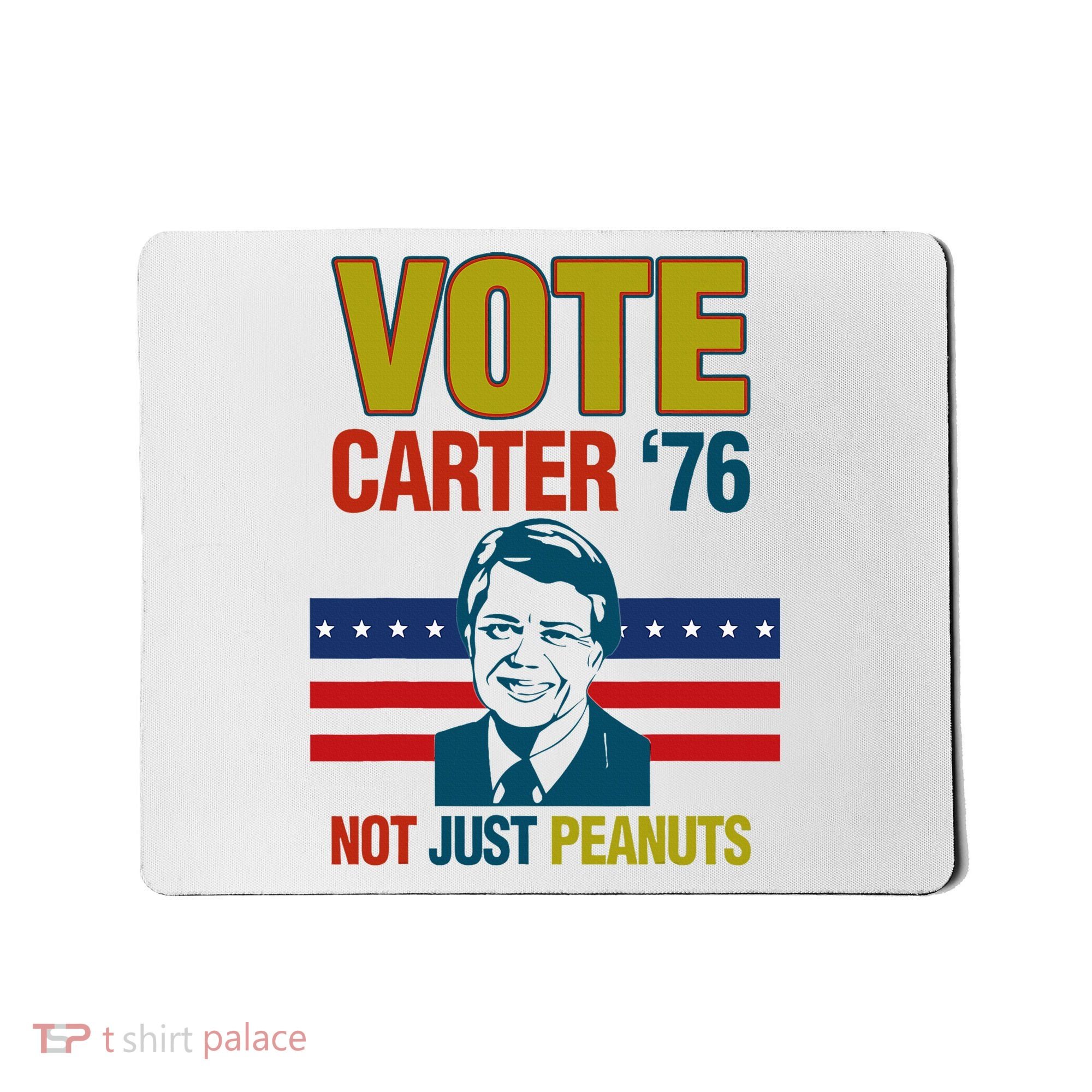 Jimmy Carter Quote Slogan Nuts 1976 President Mousepad