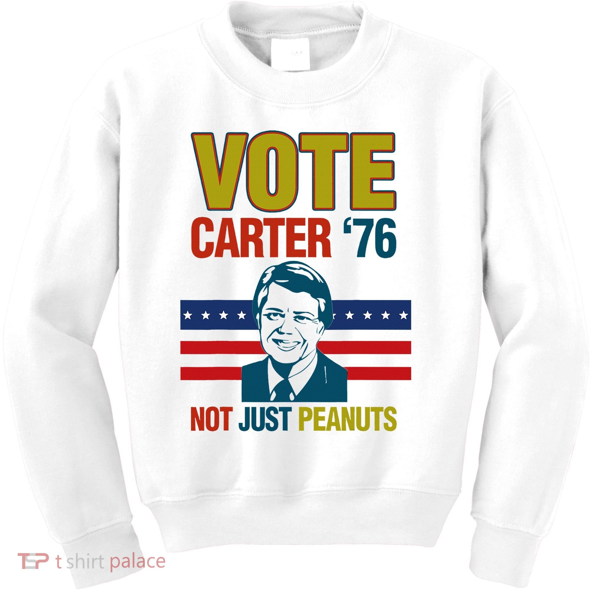Jimmy Carter Quote Slogan Nuts 1976 President Kids Sweatshirt