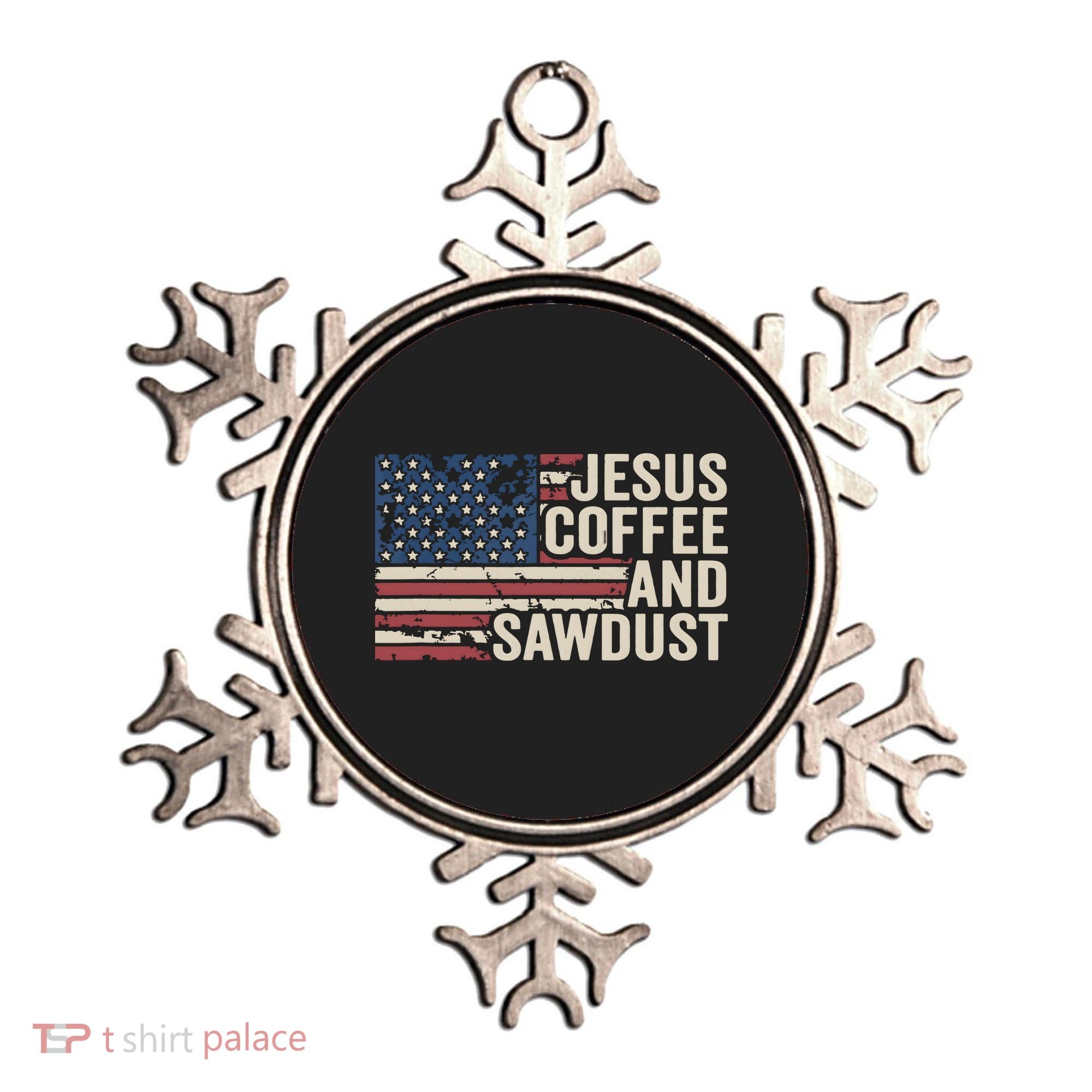 Jesus Coffee Sawdust Christian Carpenter Woodworking USA Ornament