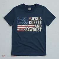 Jesus Coffee Sawdust Christian Carpenter Woodworking USA T-Shirt thumb 5