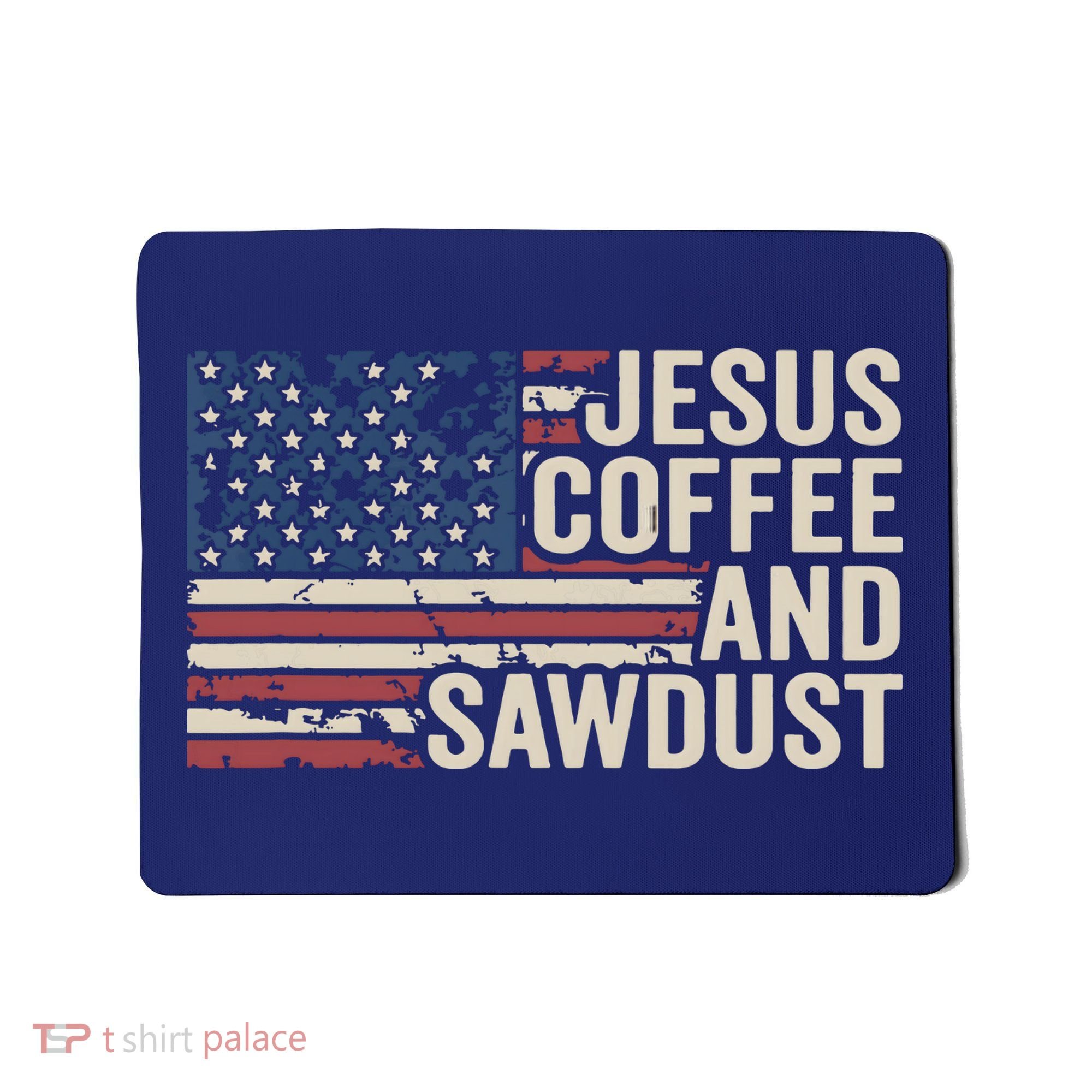 Jesus Coffee Sawdust Christian Carpenter Woodworking USA Mousepad