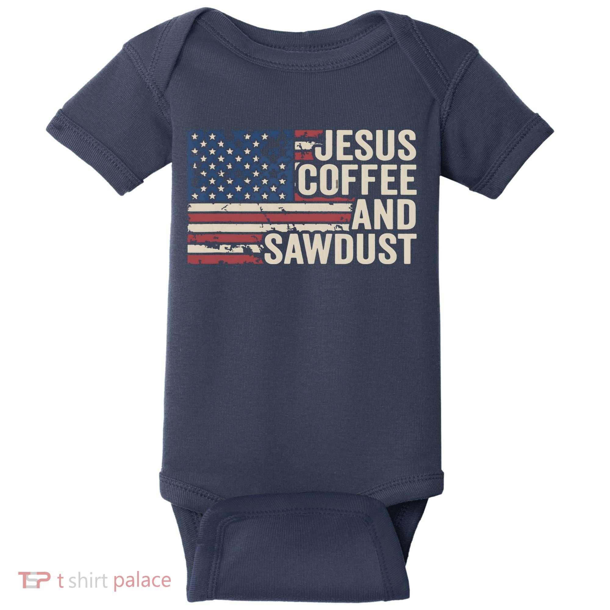 Jesus Coffee Sawdust Christian Carpenter Woodworking USA Baby Bodysuit