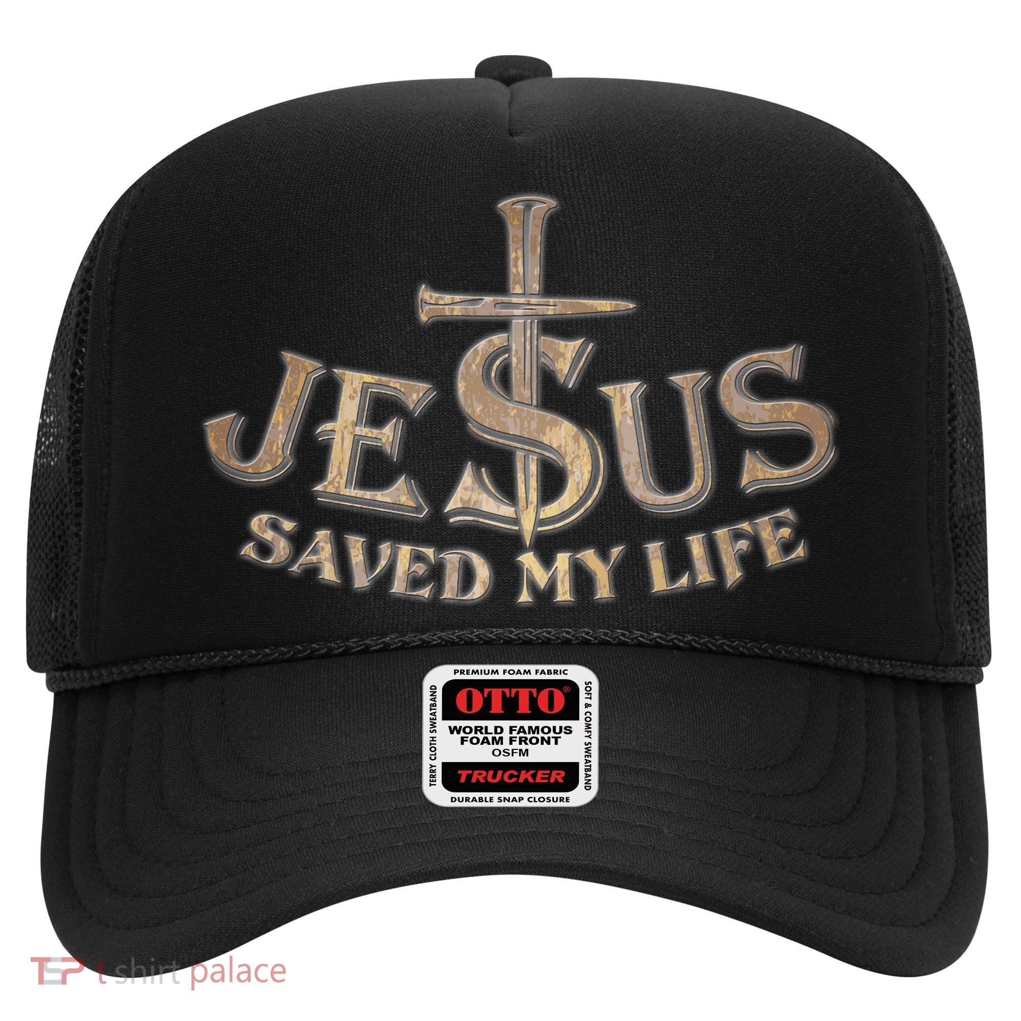 Jesus Christ Saved My Life Hat